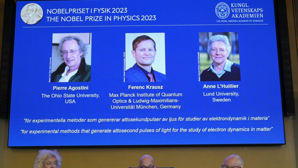 The Nobel Prize in physics has been awarded to Pierre Agostini, Ferenc Krausz and Anne L’Huillier .